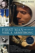First Man The Life Of Neil A Armstrong