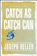Catch as Catch Can The Collected Stories & Other Writings
