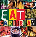 Eat Caribbean Best Of Caribbean Cooking
