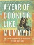 Year of Cooking Like Mummyji Real British Asian Cooking for All Seasons