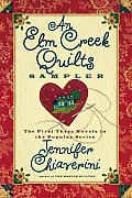 ELM Creek Quilts Sampler The First Three Novels in the Popular Series