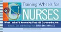 Training Wheels For Nurses What I Wish I