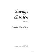 Savage Garden A Novel