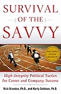 Survival of the Savvy High Integrity Political Tactics for Career & Company Success