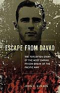 Escape from Davao The Forgotten Story of the Most Daring Prison Break of the Pacific War