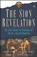 Sion Revelation The Truth about the Guardians of Christs Sacred Bloodline