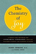 Chemistry of Joy A Three Step Program for Overcoming Depression Through Western Science & Eastern Wisdom