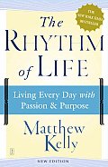 Rhythm of Life Living Every Day with Passion & Purpose