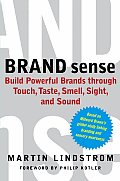 Brand Sense Build Powerful Brands Through Touch Taste Smell Sight & Sound