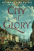 City Of Glory A Novel Of War & Desire I
