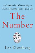 Number A Completely Different Way to Think about the Rest of Your Life