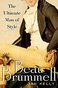 Beau Brummell The Ultimate Man Of Style