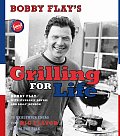 Bobby Flays Grilling for Life 75 Healthier Ideas for Big Flavor from the Fire