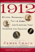 1912 Wilson Roosevelt Taft & Debs The Election That Changed the Country