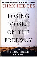 Losing Moses on the Freeway: The 10 Commandments in America