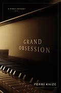 Grand Obsession A Piano Odyssey