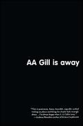 AA Gill Is Away