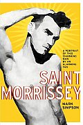 Saint Morrissey A Portrait Of This Charming Man By An Alarming Fan