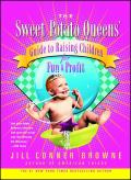 Sweet Potato Queens Guide to Raising Children for Fun & Profit