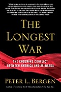Longest War The Enduring Conflict Between America & Al Qaeda