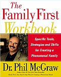 Family First Workbook Specific Tools Strategies & Skills for Creating a Phenomenal Family