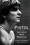 Pistol The Life Of Pete Maravich