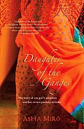 Daughter of the Ganges The Story of One Girls Adoption & Her Return Journey to India