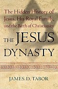 Jesus Dynasty New Historical Investigati