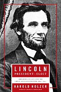 Lincoln President Elect Abraham Lincoln & the Great Secession Winter 1860 1861