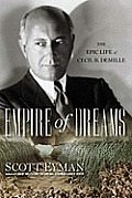 Empire of Dreams the Epic Life of Cecil B DeMille
