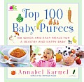 Top 100 Baby Purees 100 Quick & Easy Meals for a Healthy & Happy Baby