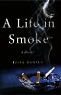 Life In Smoke A Memoir
