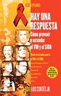 Hay Una Respuesta (There Is an Answer): C?mo Prevenir y Entender El Vhi y El Sida (How to Prevent and Understand Hiv/Aids)
