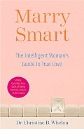 Marry Smart: The Intelligent Woman's Guide to True Love