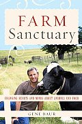 Farm Sanctuary Changing Hearts & Minds about Animals & Food