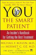 You The Smart Patient An Insiders Handbook for Getting the Best Treatment
