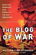 The Blog of War: Front-Line Dispatches from Soldiers in Iraq and Afghanistan