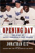 Opening Day The Story of Jackie Robinsons First Season
