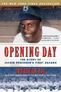 Opening Day: The Story of Jackie Robinson's First Season