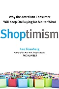 Shoptimism Why the American Consumer Will Keep on Buying No Matter What