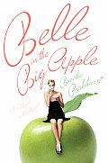 Belle in the Big Apple A Novel with Recipes