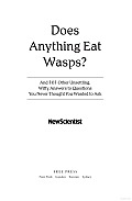 Does Anything Eat Wasps & 101 Other Unsettling Witty Answers to Questions You Never Thought You Wanted to Ask