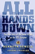 All Hands Down The True Story of the Soviet Attack on the USS Scorpion