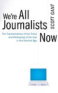 Were All Journalists Now The Transformation of the Press & Reshaping of the Law in the Internet Age