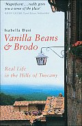 Vanilla Beans & Brodo Real Life in the Hills of Tuscany
