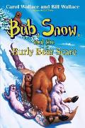 Bub Snow & The Burly Bear Scare