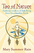 Tao of Nature: Earthway's Wisdom of Daily Living from Grandmother Earth