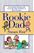 Rookie Dad Fun & Easy Exercises & Games for Dads & Babies in Their First Year