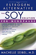 The Soy Solution for Menopause: The Estrogen Alternative