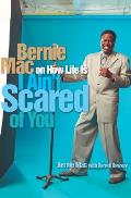 Bernie Mac On How Life Is I Aint Scared